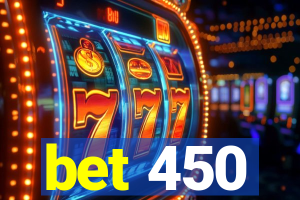 bet 450